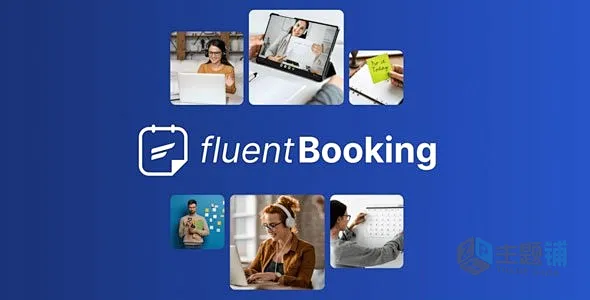 Fluent Booking Pro专业版(更新到2.0.05)-预约安排及活动预订和活动日历插件下载-主题铺