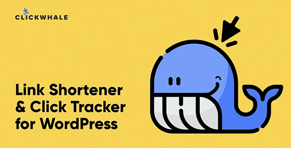 ClickWhale Pro汉化中文版(更新到2.5.3.5)-点击追踪WordPress链接管理器插件下载-主题铺